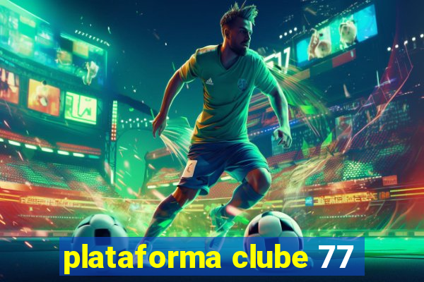 plataforma clube 77